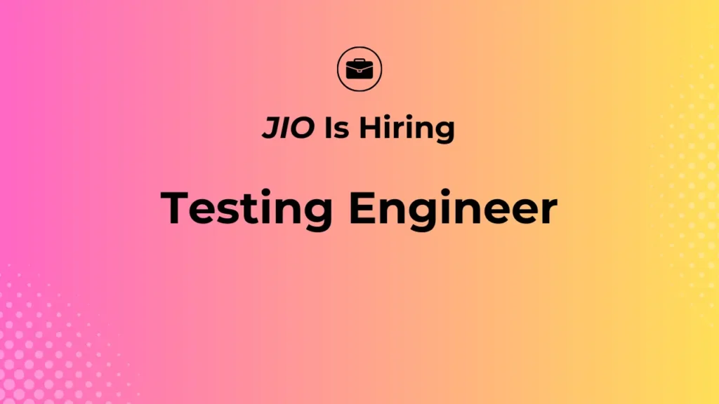 JIO Testing Engineer Job