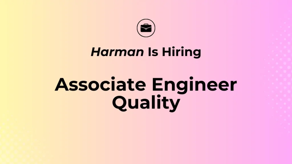 Harman Associate Engineer Quality Job