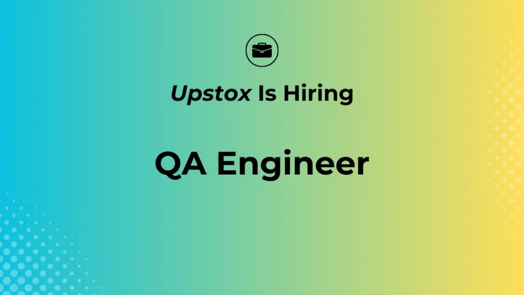 Upstox Quality Assurance Engineer Job