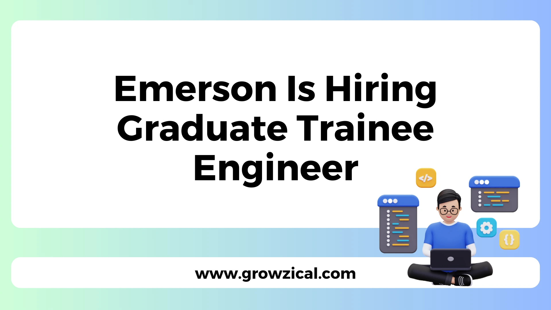 Emerson Is Hiring Graduate Trainee Engineer