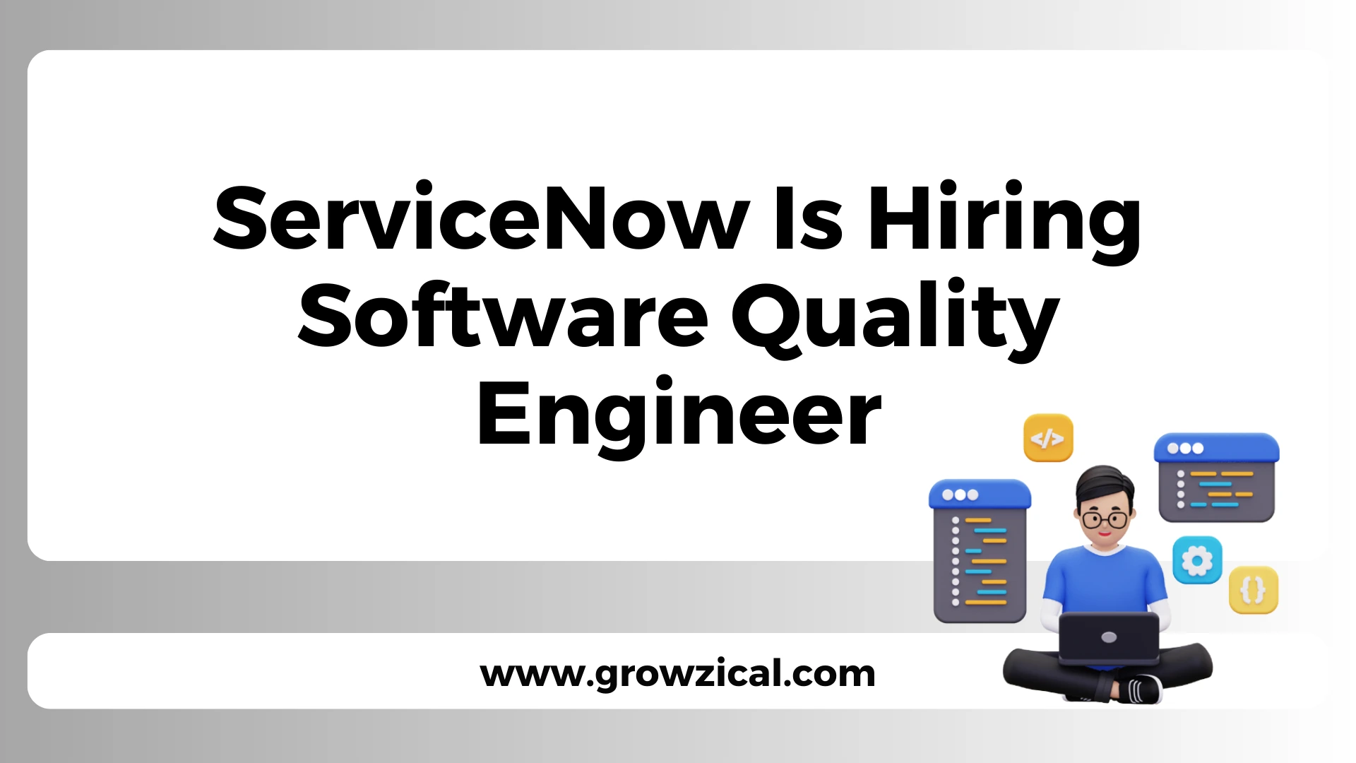 ServiceNow Is Hiring Software Quality Engineer